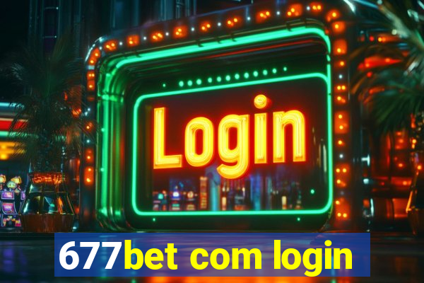 677bet com login